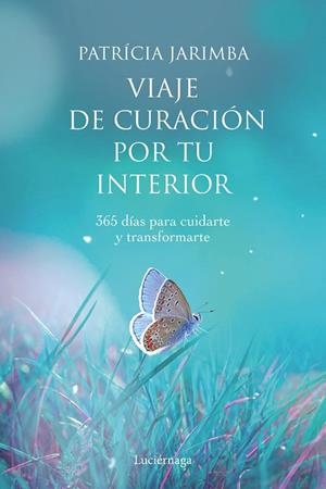 VIAJE DE CURACIÓN POR TU INTERIOR | 9788418015144 | JARIMBA, PATRICIA | Llibreria La Gralla | Librería online de Granollers