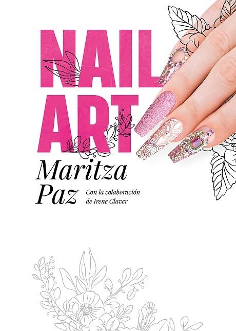 NAIL ART CON MARITZA PAZ | 9788417968946 | PAZ, MARITZA | Llibreria La Gralla | Librería online de Granollers