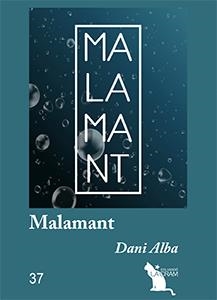 MALAMANT | 9788417756680 | ALBA I CARBAJO, DANI | Llibreria La Gralla | Librería online de Granollers