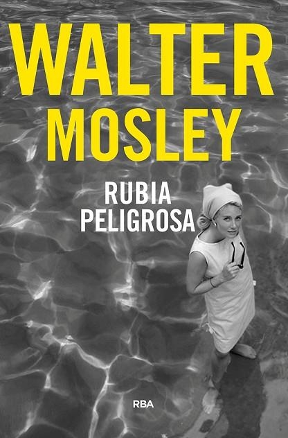 RUBIA PELIGROSA | 9788491873914 | MOSLEY WALTER | Llibreria La Gralla | Librería online de Granollers