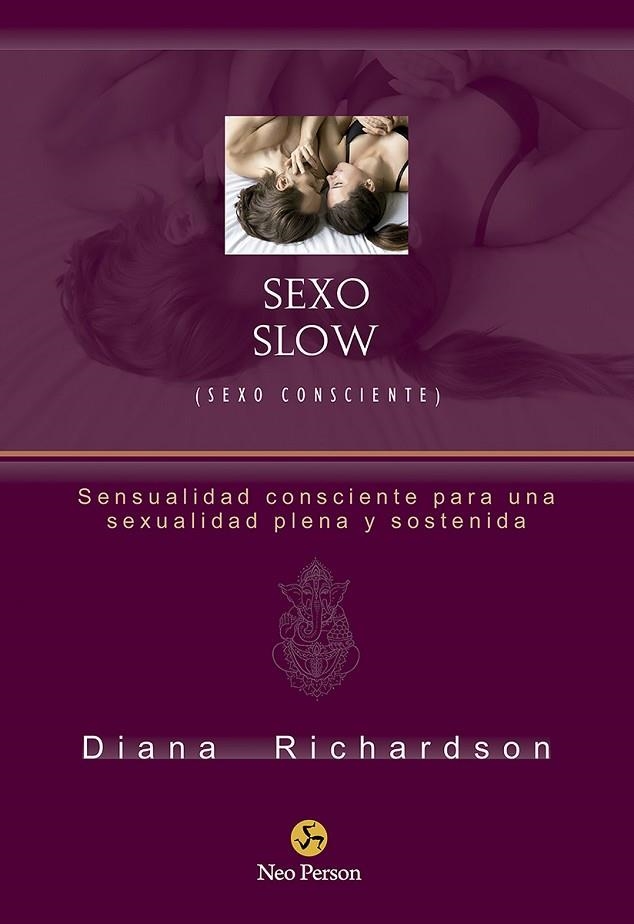 SEXO SLOW (SEXO CONSCIENTE) | 9788415887584 | RICHARDSON, DIANA | Llibreria La Gralla | Librería online de Granollers
