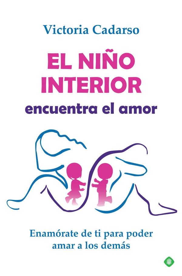 NIÑO INTERIOR ENCUENTRA EL AMOR, EL | 9788491648314 | CADARSO, VICTORIA | Llibreria La Gralla | Librería online de Granollers