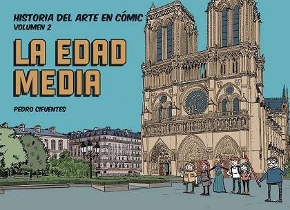 HISTORIA DEL ARTE EN CÓMIC VOL II. LA EDAD MEDIA | 9788412079838 | CIFUENTES, PEDRO | Llibreria La Gralla | Llibreria online de Granollers