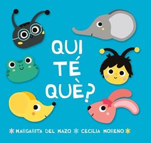 QUI TÉ QUÈ? | 9788416082360 | DEL MAZO, MARGARITA | Llibreria La Gralla | Librería online de Granollers