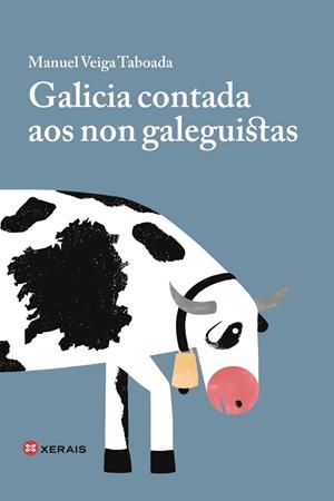 GALICIA CONTADA AOS NON GALEGUISTAS | 9788491216490 | VEIGA TABOADA, MANUEL | Llibreria La Gralla | Llibreria online de Granollers