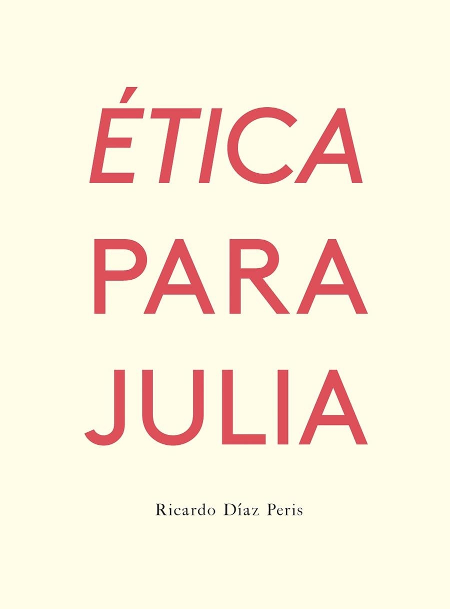 ÉTICA PARA JULIA | 9788417617103 | DÍAZ PERIS, RICARDO | Llibreria La Gralla | Librería online de Granollers