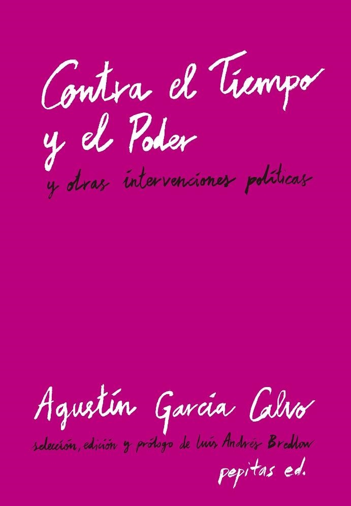 CONTRA EL TIEMPO Y EL PODER | 9788417386603 | GARCÍA CALVO, AGUSTÍN | Llibreria La Gralla | Llibreria online de Granollers