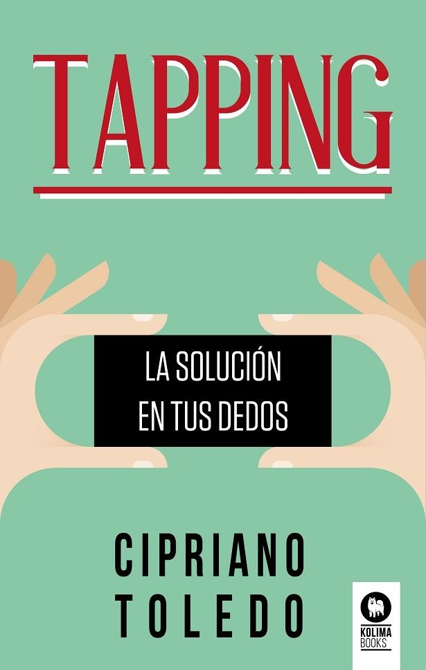 TAPPING LA SOLUCIÓN EN TUS DEDOS | 9788417566029 | TOLEDO GARCÍA, CIPRIANO | Llibreria La Gralla | Librería online de Granollers