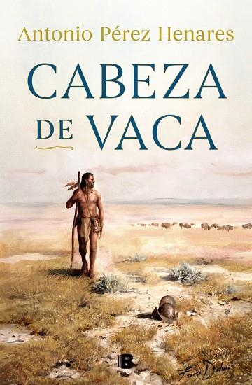 CABEZA DE VACA | 9788466667500 | PÉREZ HENARES, ANTONIO | Llibreria La Gralla | Llibreria online de Granollers