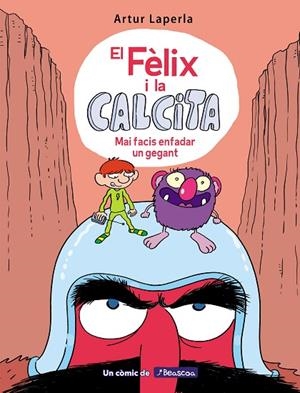 MAI FACIS ENFADAR UN GEGANT (EL FÈLIX I LA CALCITA 2) | 9788448855024 | LAPERLA, ARTUR | Llibreria La Gralla | Llibreria online de Granollers