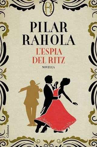 ESPIA DEL RITZ, L | 9788466426343 | RAHOLA, PILAR | Llibreria La Gralla | Librería online de Granollers