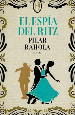 ESPÍA DEL RITZ, EL | 9788408224761 | RAHOLA, PILAR | Llibreria La Gralla | Librería online de Granollers
