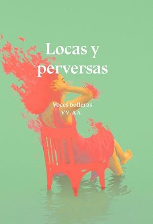 LOCAS Y PERVERSAS | 9788417319939 | ARROYO PIZARRO YOLANDA / DOMENECH CRISTINA / DUVAL ELIZABETH / FLORES ELENA / FRUCTUOSO JOSA / G. VE | Llibreria La Gralla | Librería online de Granollers