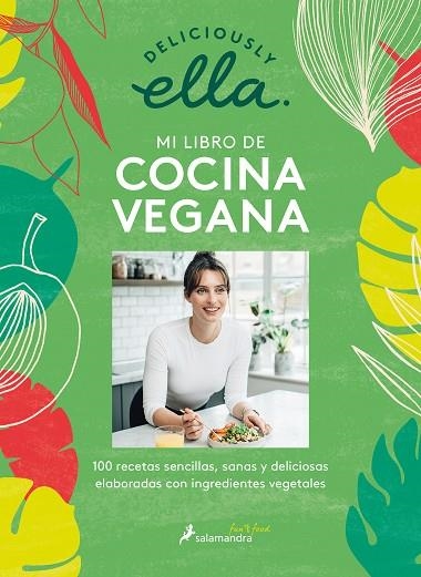 DELICIOUSLY ELLA. MI LIBRO DE COCINA VEGANA | 9788418107153 | DELICIOUSLY ELLA, | Llibreria La Gralla | Llibreria online de Granollers