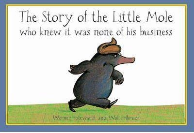 THE STORY OF THE LITTLE MOLE WHO KNEW IT WAS NONE OF HIS BUSINESS | 9781856021012 | HOLZWARTH, HANS WERNER | Llibreria La Gralla | Llibreria online de Granollers