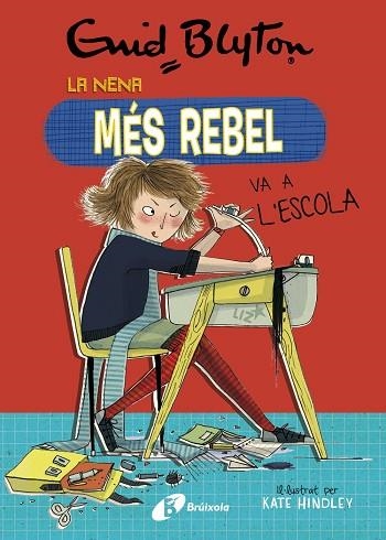 ENID BLYTON. LA NENA MÉS REBEL, 1. LA NENA MÉS REBEL VA A L'ESCOLA | 9788499063416 | BLYTON, ENID | Llibreria La Gralla | Librería online de Granollers