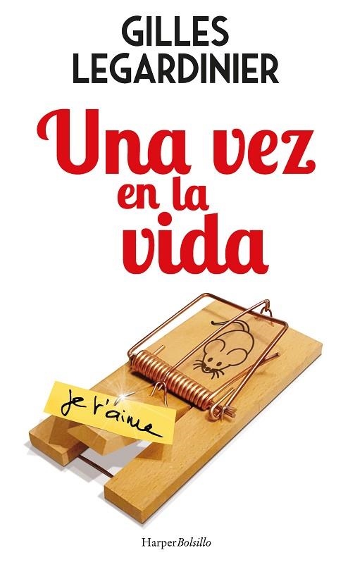 UNA VEZ EN LA VIDA (BOLSILLO) | 9788417216719 | LEGARDINIER, GILLES | Llibreria La Gralla | Librería online de Granollers