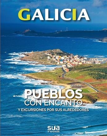 GALICIA. PUEBLOS CON ENCANTO Y EXCURSIONES POR SUS ALREDEDORES | 9788482167152 | RIAL COMESAÑA, ANXO | Llibreria La Gralla | Llibreria online de Granollers