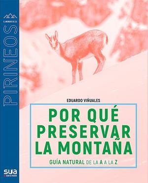 POR QUÉ PRESERVAR LA MONTAÑA | 9788482167428 | VIÑUALES COBOS, EDUARDO | Llibreria La Gralla | Librería online de Granollers