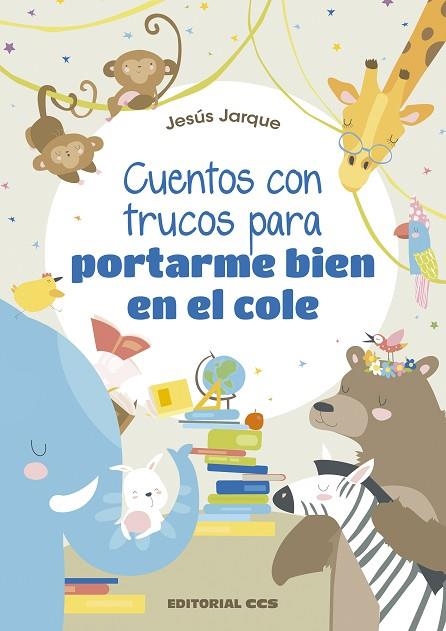 CUENTOS CON TRUCOS PARA PORTARME BIEN EN EL COLEGIO | 9788490238974 | JARQUE GARCÍA, JESÚS | Llibreria La Gralla | Llibreria online de Granollers