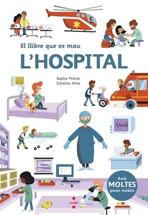 LLIBRE QUE ES MOU: L'HOSPITAL, EL | 9788466147576 | PRE´NAT, SOPHIE | Llibreria La Gralla | Librería online de Granollers