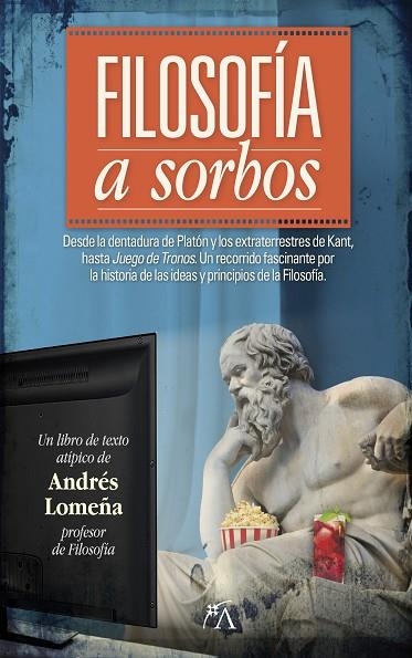 FILOSOFÍA A SORBOS | 9788417828288 | ANDRÉS LOMEÑA CANTOS | Llibreria La Gralla | Llibreria online de Granollers