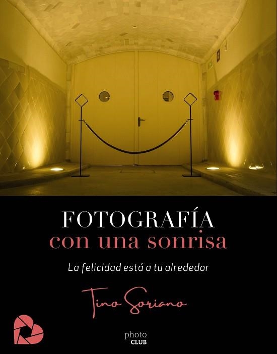 FOTOGRAFÍA CON UNA SONRISA | 9788441542655 | SORIANO, TINO | Llibreria La Gralla | Llibreria online de Granollers