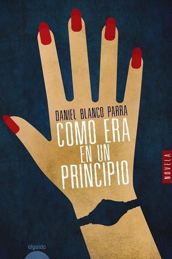 COMO ERA EN UN PRINCIPIO | 9788491893028 | BLANCO PARRA, DANIEL | Llibreria La Gralla | Librería online de Granollers