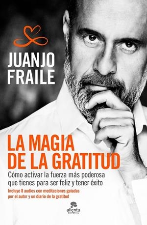 MAGIA DE LA GRATITUD, LA | 9788413440231 | FRAILE CALDERON, JUANJO | Llibreria La Gralla | Librería online de Granollers