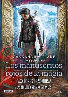 CAZADORES DE SOMBRAS. LAS MALDICIONES ANCESTRALES 1. LOS MANUSCRITOS ROJOS DE LA MAGIA | 9788408227946 | CLARE, CASSANDRA/CHU, WESLEY | Llibreria La Gralla | Llibreria online de Granollers