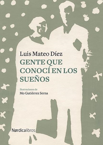 GENTE QUE CONOCÍ EN LOS SUEÑOS | 9788417651657 | DÍEZ, LUIS MATEO | Llibreria La Gralla | Llibreria online de Granollers