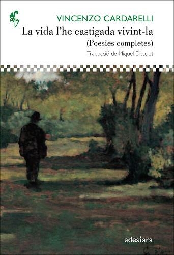 VIDA L'HE CASTIGADA VIVINT-LA, LA (ED. BILINGÜE ITALIÀ/ CATALÀ) | 9788416948505 | CARDARELLI, VINZENZO | Llibreria La Gralla | Llibreria online de Granollers