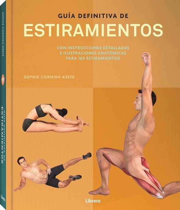 GUIA DEFINITIVA DE ESTIRAMIENTOS | 9789463593946 | CORNISH KEEFE, SOFHIE | Llibreria La Gralla | Librería online de Granollers