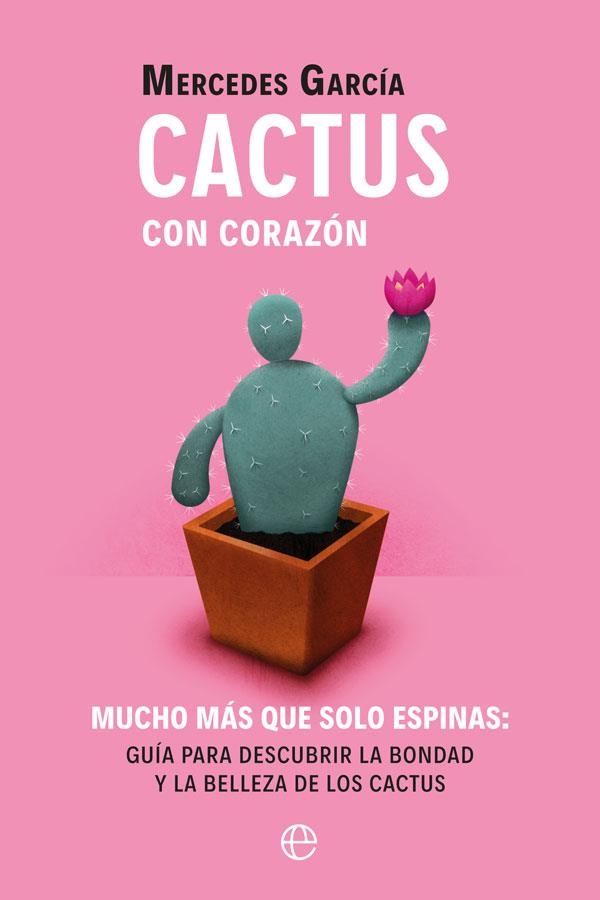 CACTUS CON CORAZÓN | 9788491648284 | GARCÍA, MERCEDES | Llibreria La Gralla | Llibreria online de Granollers