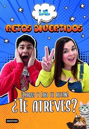 LOL RETOS DIVERTIDOS. ¡CHIQUI Y LIBI TE RETAN! ¿TE ATREVES? | 9788408227960 | LOL RETOS DIVERTIDOS | Llibreria La Gralla | Llibreria online de Granollers