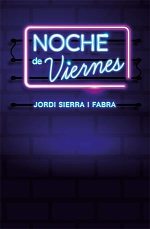 NOCHE DE VIERNES | 9788491223856 | SIERRA I FABRA, JORDI | Llibreria La Gralla | Librería online de Granollers