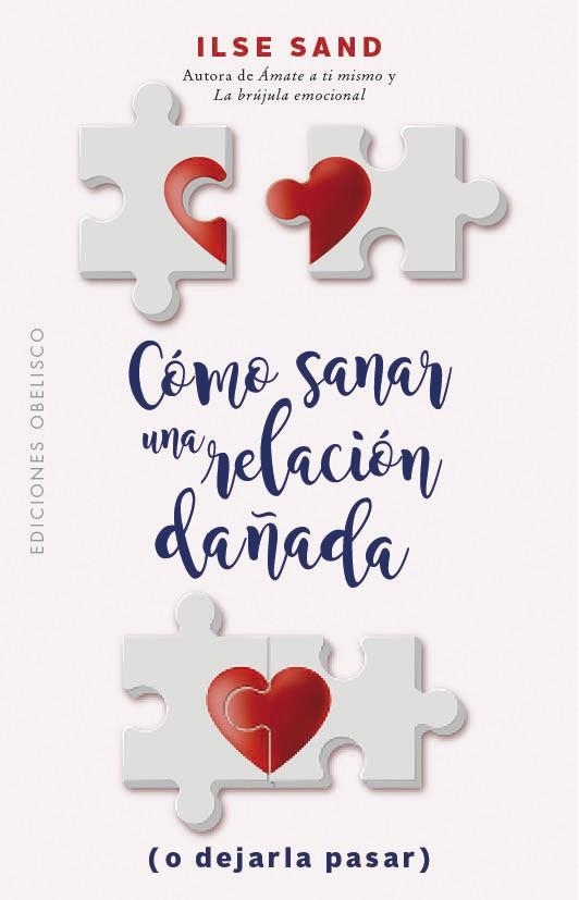 CÓMO SANAR UNA RELACIÓN DAÑADA (O DEJARLA PASAR) | 9788491115939 | SAND, ILSE | Llibreria La Gralla | Librería online de Granollers