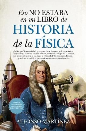 ESO NO ESTABA EN MI LIBRO DE HISTORIA DE LA FÍSICA (BOLSILLO) | 9788417547295 | MARTÍNEZ ORTEGA, ALFONSO | Llibreria La Gralla | Librería online de Granollers