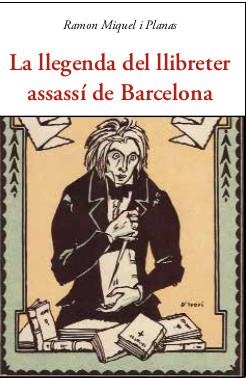 LLEGENDA DEL LLIBRETER ASSASSÍ DE BARCELONA, LA | 9788497162500 | MIQUEL I PLANAS, R. | Llibreria La Gralla | Llibreria online de Granollers