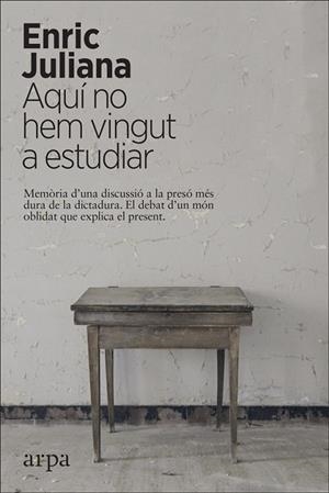 AQUÍ NO HEM VINGUT A ESTUDIAR | 9788417623418 | JULIANA, ENRIC | Llibreria La Gralla | Librería online de Granollers