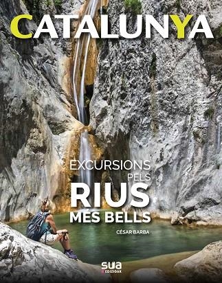 EXCURSIONS PELS RIUS MÉS BELLS | 9788482167541 | BARBA, CESAR | Llibreria La Gralla | Llibreria online de Granollers