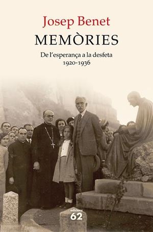 MEMÒRIES  DE L'ESPERANÇA A LA DESFETA | 9788429778472 | BENET MORELL, JOSEP | Llibreria La Gralla | Librería online de Granollers