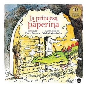 PRINCESA PAPERINA, LA | 9788418134357 | MUNSCH, ROBERT; MARTCHENKO, MICHAEL | Llibreria La Gralla | Llibreria online de Granollers