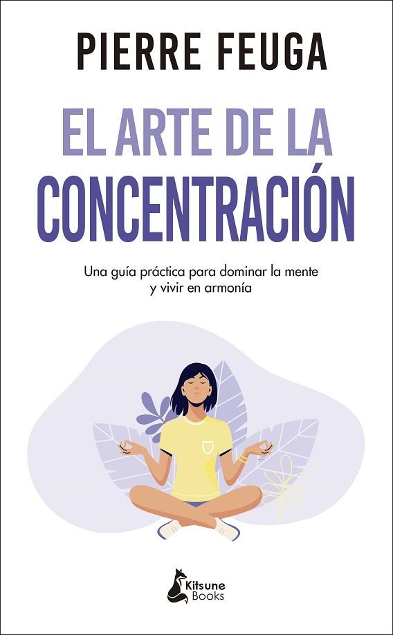 ARTE DE LA CONCENTRACIÓN, EL  | 9788416788460 | FEUGA, PIERRE | Llibreria La Gralla | Llibreria online de Granollers