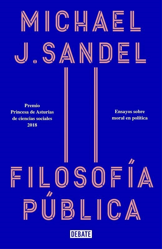 FILOSOFÍA PÚBLICA | 9788418006012 | SANDEL, MICHAEL J. | Llibreria La Gralla | Llibreria online de Granollers