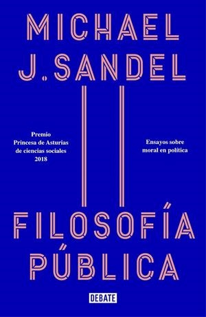 FILOSOFÍA PÚBLICA | 9788418006012 | SANDEL, MICHAEL J. | Llibreria La Gralla | Librería online de Granollers