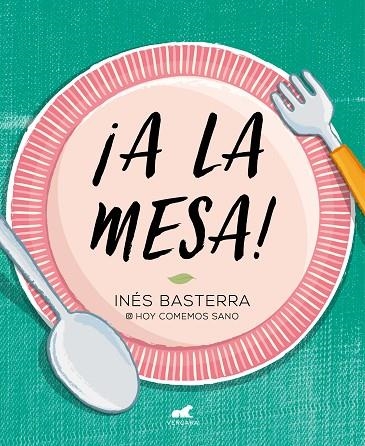 ¡A LA MESA! | 9788417664886 | BASTERRA, INÉS | Llibreria La Gralla | Librería online de Granollers