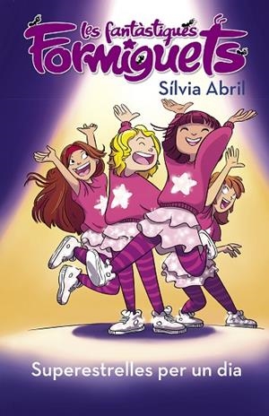 FANTÀSTIQUES FORMIGUETS 2, LES. SUPERESTRELLES PER UN DIA | 9788448855574 | ABRIL, SÍLVIA | Llibreria La Gralla | Librería online de Granollers