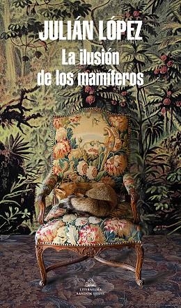 ILUSIÓN DE LOS MAMÍFEROS, LA  | 9788439737209 | LÓPEZ, JULIÁN | Llibreria La Gralla | Llibreria online de Granollers