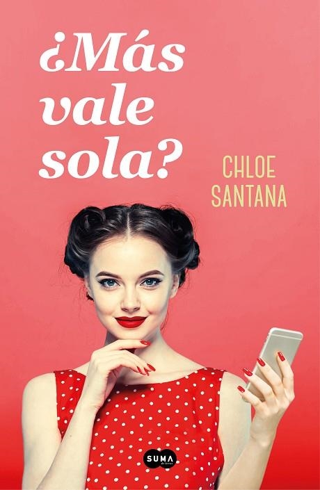 MÁS VALE SOLA? | 9788491294368 | SANTANA, CHLOE | Llibreria La Gralla | Librería online de Granollers